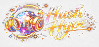 Hush Hype Events